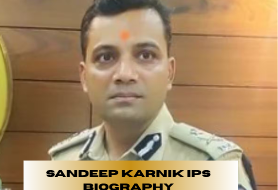 sandeep karnik ips biography