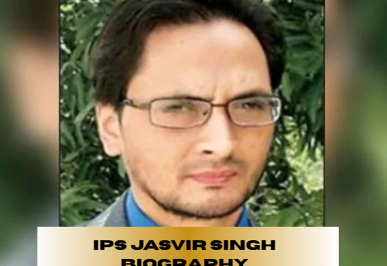 ips jasvir singh biography